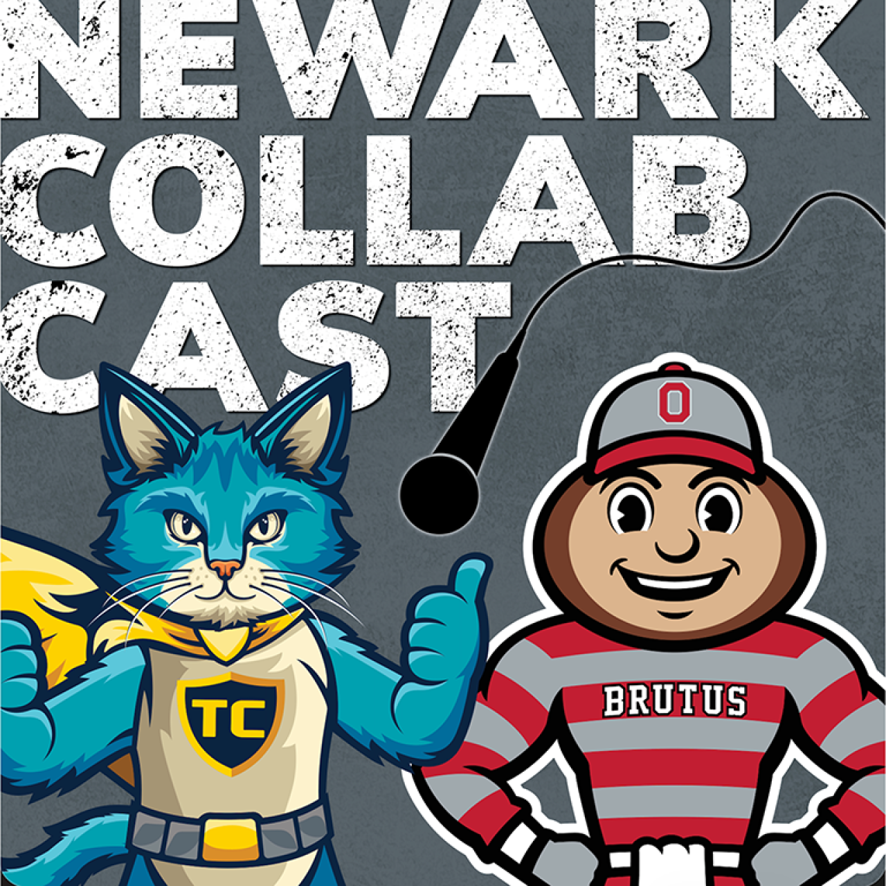 Text Newark Collab Cast with images of COTC's mascot, TC the cat, and Ohio State Newark's mascot, Brutus Buckeye.